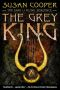 [Dark Is Rising 04] • Grey King